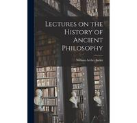 Lectures On The History Of Ancient Philosophy