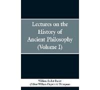 Lectures On The History Of Ancient Philosophy (Volume I)