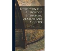 Lectures On The History Of Literature, Ancient And Modern