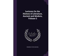Lectures On The History Of Literature, Ancient And Modern, Volume 2