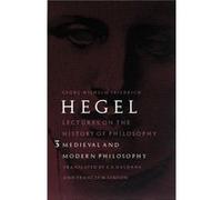 Lectures on the History of Philosophy Volume 3 by Georg Wilhelm Friedrich Hegel Georg Wilhelm Friedrich Hegel (Auteur)