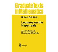 Lectures on the Hyperreals : An Introduction to Nonstandard Analysis – Springer Verlag
