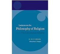 Lectures on the Philosophy of Religion, Hegel Lectures