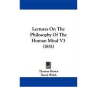 Lectures on the Philosophy of the Human Mind V3 (1851) Brown, Thomas, PH. D. (Auteur)