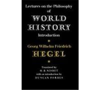 Lectures on the Philosophy of World History, Cambridge Studies in the History and Theory of Politics George Hegel (Auteur)