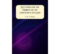 Lectures on the Proofs of the Existence of God