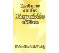 Lectures on the Republic of Plato Richard Lewis Nettleship (Auteur)