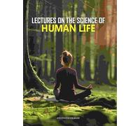 Lectures on the Science of Human Life