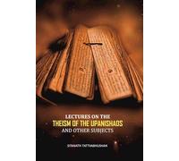 Lectures On The Theism Of The Upanishads: And Other Subjects [Hardcover]