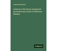Lectures on the theory and general prevention and control of infectious diseases