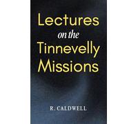 Lectures on the Tinnevelly Missions