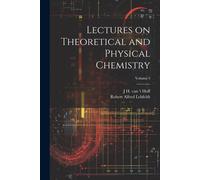 Lectures On Theoretical And Physical Chemistry; Volume 3