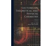 Lectures On Theoretical And Physical Chemistry; Volume 3