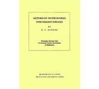 Lectures on Vector Bundles over Riemann Surfaces., Mathematical Notes Robert C. Gunning (Auteur)