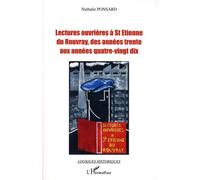 Lectures Ouvrières À Saint-Etienne Du Rouvray, Des Années Trente Aux Années Quatre-Vingt-Dix - Lecture, Culture, Mémoire