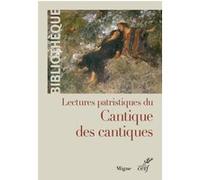 Lectures patristiques du cantique des cantiques Collectif (Auteur)