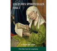 Lectures spirituelles: Tome 2, A l'école des saints