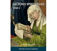 Lectures spirituelles: Tome 3, A l'école des saints