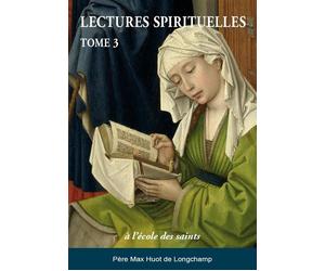 Lectures spirituelles Tome 3 à l'école des saints A l'école des saints - Max Huot De Longchamp - Paroisse Et Famille Eds - broché - Essai