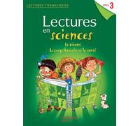 Lectures thématiques Sciences Cycle 3 - Le vivant, le corps humain et la santé - Elève - Ed 2013
