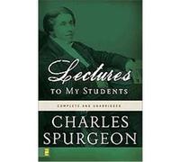 Lectures to My Students Charles Haddon Spurgeon (Auteur)
