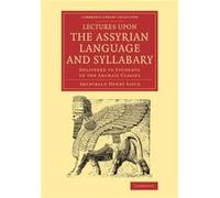 Lectures upon the Assyrian Language and Syllabary - Archibald Henry Sayce - Cambridge University Press - Livre en Anglais - Paperback Archibald Henry SayceArchibald Henry Sayce (Auteur)