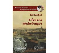 L'Écu à la Mèche Longue - Éric Lambert - Ex Aequo - broché - Roman