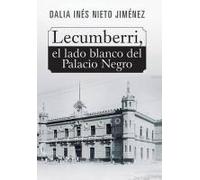Lecumberri, El Lado Blanco Del Palacio Negro