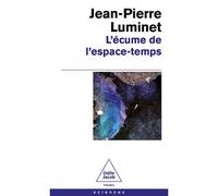 L'Écume de l'espace temps - Jean-Pierre Luminet - Odile Jacob - Poche - Essai