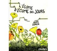 L'Ecume d'Ecume des jours: D'après Boris Vian