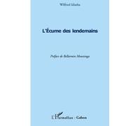 L'écume des lendemains - Wilfried Idiatha - L'harmattan - broché - Livre