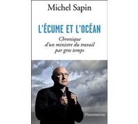 Michel Sapin – L'Écume et l'océan – Chronique d'un ministre du travail par gros temps – Broché