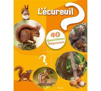 L'écureuil 40 questions/réponses - Christine Baillet - Piccolia - cartonné - Document jeunesse