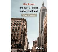 L'ecureuil blanc du national mall Voyage en amerique - Rémi Mogenet - Livres Du Monde - broché - Roman