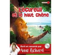 L'écureuil et le haut chêne Anne Richard (Auteur)