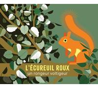L'écureuil Roux - Un Agile Petit Rongeur