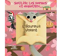 L'écureuil volant - Soulève les formes et découvre...