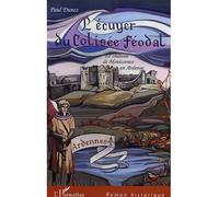 L'écuyer du Colisée féodal : Le château de Montcornet en Ardenne