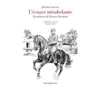 L'écuyer mirabolante. Il romanzo di Étienne Beudant