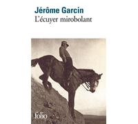 Jérôme Garcin – L'écuyer mirobolant – Roman – Poche
