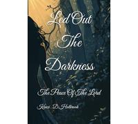 Led Out The Darkness: The Peace Of The Lord