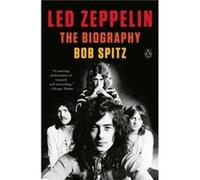 Bob Spitz – Led Zeppelin: The Biography – Broché – Penguin Books