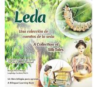 Leda: A Collection of Silk Tales/ Una colección de cuentos de la seda