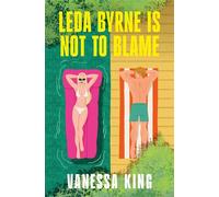 Leda Byrne Is Not to Blame - Vanessa King - Forever - ebook (ePub) - Livre