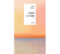 L'Eden à l'aube - Karim Kattan - Elyzad - broché - Roman