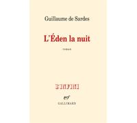 L'Éden la nuit - Guillaume Sardes - Gallimard - broché - Roman