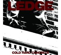 The Ledge - Cold Hard Concrete [Vinyl]