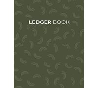 Ledger Book - Accounting Log Book for Bookkeeping, Small Business, Personal Use, Home Expenses and Small Traders: Columnar Journal for Tracking Income , Expenses, Transactions, Balance & Money