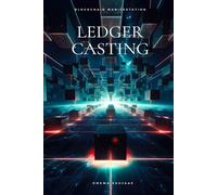 Ledger Casting: Blockchain Manifestation