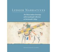 Ledger Narratives: The Plains Indian Drawings of the Lansburgh Collection at Dartmouth College